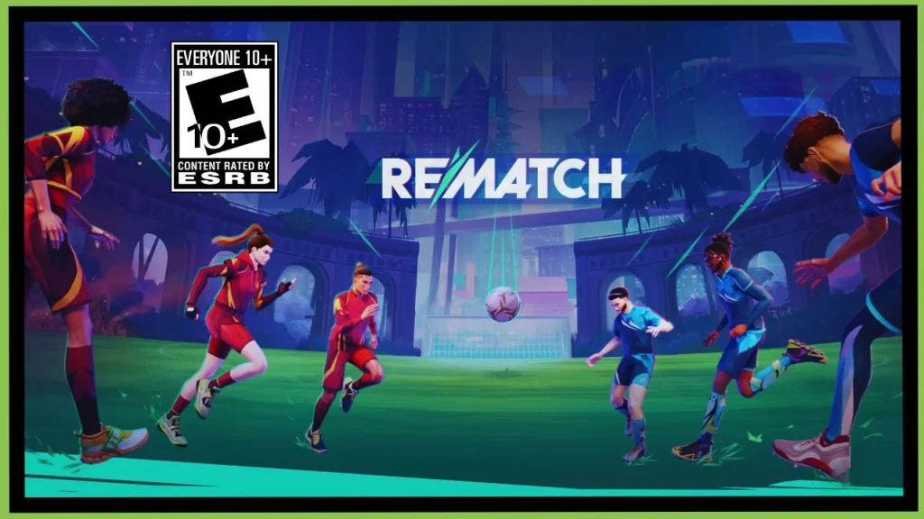 Rematch Parents Guide and Age Rating (2025)